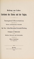 view Beitrag zur Lehre vom Carcinom des Uterus und der Vagina ... / vorgelegt von Karl Gallien.