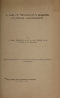 view A case of pseudo-lupus vulgaris caused by a blastomyces / by T. Caspar Gilchrist and William Royal Stokes.