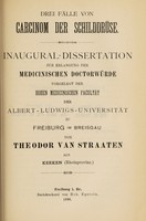 view Drei Fälle von Carcinom der Schilddrüse ... / von Theodor van Straaten.