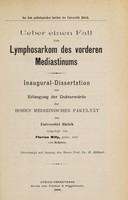 view Ueber einen Fall von Lymphosarkom des vorderen Mediastinums ... / vorgelegt von Florian Willy.