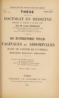 view Des hystérectomies totales vaginales et abdominales dans le cancer de l'utérus : opérations, résultats, indications ... / par Louis Bigeard.