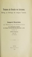 view Traumen als Urscahe von Sarkomen : Beitrag zur Aetiologie der malignen Tumoren ... / vorgelegt von Alfred Renner.