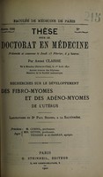 view Recherches sur le développement des fibro-myomes et des adéno-myomes de l'utérus ... / par André Claisse.