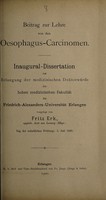 view Beitrag zur Lehre von den Oesophagus-Carcinomen ... / vorgelegt von Fritz Erk.