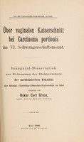 view Über vaginalen Kaiserschnitt bei Carcinoma portionis im VI. Schwangerschaftsmonat ... / von Oskar Curt Gross.