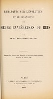 view Rémarques sur l'évolution et le diagnostic des tumeurs cancéreuses du rein / par M. le Professeur Guyon.