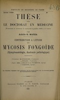 view Contribution à l'étude du mycosis fongoïde : symptomatologie, anatomie pathologique ... / par Achille G. Matza.