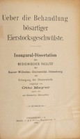 view Ueber die Behandlung bösartiger Eierstockgeshwülste ... / vorgelegt von Otto Meyer.