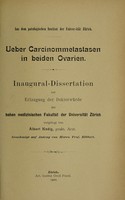 view Ueber Carcinommetastasen in beiden Ovarien ... / vorgelegt vonAlbert Nadig.