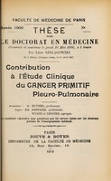 view Contribution à l'étude clinique du cancer primitif pleuro-pulmonaire ... / par Léon Szelągowski.