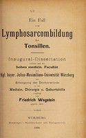 view Ein Fall von Lymphosarcombildung der Tonsillen ... / vorgelegt von Friedrich Wegstein.