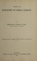 view Notes on extraction of senile cataract / by Freeland Fergus.