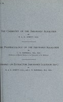 view The chemistry of the jaborandi alkaloids / by H.A.D. Jowett. The pharamacology of the jaborandi alkaloids / by C.R.Marshall. Remarks on extractum jaborandi liquidum (B.P.) / by H.A.D. Jowett and C.R. Marshall.