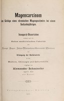 view Magencarcinom im Gefolge eines chronischen Magengeschwürs bei einem Sechszehnjährigen ... / vorgelegt von Alexander Schmincke.