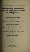 view Ueber doppelseitige maligne Ovarialtumoren und doppleseitige Ovariotomie be Schwangerschaft ... / von Alfred Kropeit.