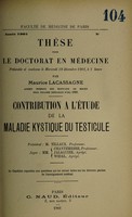 view Contribution à l'étude de la maladie kystique du testicule ... / par Maurice Lacassagne.