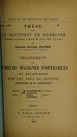 view Traitement des tumeurs malignes inopérables ou récidivantes par les sels de quinine (méthode de M. Jaboulay) ... / par Antoine Georges Napier.