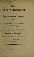 view Über Lebermetastasen bei Oesophaguscarcinomen ... / vorgelegt von Joseph Nirschl.