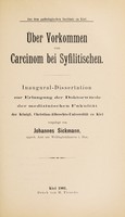 view Über Vorkommen von Carcinom bei Syfilitischen ... / vorgelegt von Johannes Sickmann.