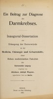 view Ein Beitrag zur Diagnose des Darmkrebses ... / vorgelegt von Abraham Adolph Wagner.