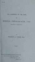 view The chemistry of the bark of Robina pseud-acacia, Linné (false acacia or common locust) / by Frederick B. Power.