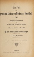 view Ein Fall von primärem Sarkom des Meckelschen Divertikels ... / vorgelegt von Otto Fried.