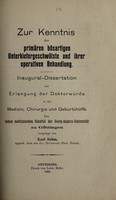 view Zur Kenntnis der primären bösartigen Unterkiefergeschwülste und ihrer operativen Behandlung ... / vorgelegt von Karl Behm.