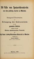 view 50 Fälle von Speiseröhrenkrebs aus dem. patholog. Institut zu München ... / vorgelegt von Adolf Hüffell.