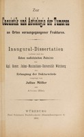 view Zur Cauistik und Aetiologie der Tumoren an Orten vorausgegangener Frakturen ... / vorgelegt von Julius Möller.