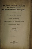 view Ein Fall von melanotischer Geschwulst der Caruncula lacrymalis mit diffuser Pigmentirung der Conjunctiva ... / vorgelegt von Arthur Ludwig.