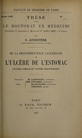 view De la degénérescence cancereuse de l'ulcère de l'estomac (ulcère simple et ulcère brunnerien) / par C. Audistere.