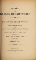 view Beiträge zur Casuistik der Endotheliome ... / vorgelegt von Albert Dreyfuss.