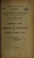 view Contribution à l'étude de la torsion du pédicule des kystes du ligament large ... / par Eugène Lerivrain.