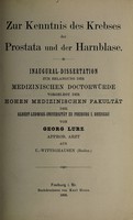 view Zur Kenntnis des Krebses der Prostata und der Harnblase ... / von Georg Lurz.