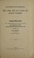 view Über einen Fall von Tumor der grossen Ganglien ... / vorgelegt von Ernst Bartelt.