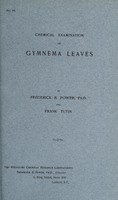 view Chemical examination of gymnema leaves / by Frederick B. Power and Frank Tutin.