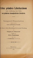 view Ueber primäres Leberkarzinom unter Anführung eines Falles von primärem desmoplastischen Leberkrebs ... / vorgelegt von Otto Fuhrhans.