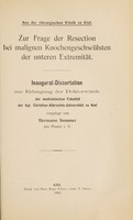 view Zur Frage der Resection bei malignen Knochengeschwülsten der unteren Extremität ... / vorgelegt von Hermann Sommer.