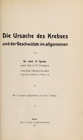 view Die Ursache des Krebses und der Geschwülste im allgemeinen / von H. Spude.