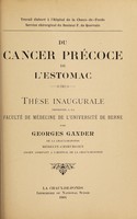 view Du cancer précoce de l'estomac / par Georges Gander.
