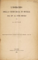 view L'esercizio della chirurgia in Sicilia dal XIV al XVIII secolo / [Giuseppe Pitrè].