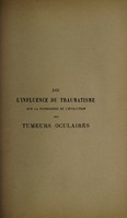 view De l'influence du traumatisme sur la pathogénie et l'évolution des tumeurs oculaires ... / par Félix Chapelle.