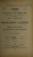 view De la tolérance des néoplasmes latents du gros intestin et du rôle de ces tumeurs dans l'occlusion intestinale aiguë / par M. Cholet.