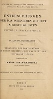 view Untersuchungen über das Vorkommen von Fett in Geschwülsten : Beiträge zur Fettfrage ... / vorgelegt von Marie Dunin-Karwicka.