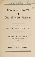 view Effects of alcohol on the human system / by N.H. Louwyck.