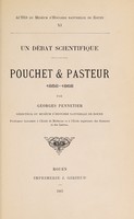 view Un débat scientifique, Pouchet & Pasteur, 1858-1868 / par Georges Pennetier.