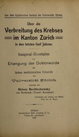 view Über die Verbreitung des Krebses im Kanton Zürich in den letzten fünf Jahren ... / vorgelegt von Helene Berditschewsky.