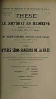 view Des kystes séro-sanguins de la rate ... / par M. Dérémaux (Marcel-Louis-Émile).