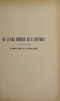 view Du cancer primitif de l'appendice et en particulier du cancer primitif de l'appendice hernié ... / par Auguste Escoffier.