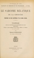 view Le sarcome mélanique de la choroïde propagé au sac lacrymal et au canal nasal ... / par Vincent Kassapian.